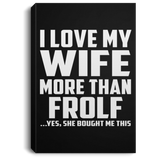 I Love My Wife More Than Frolf - Canvas Portrait