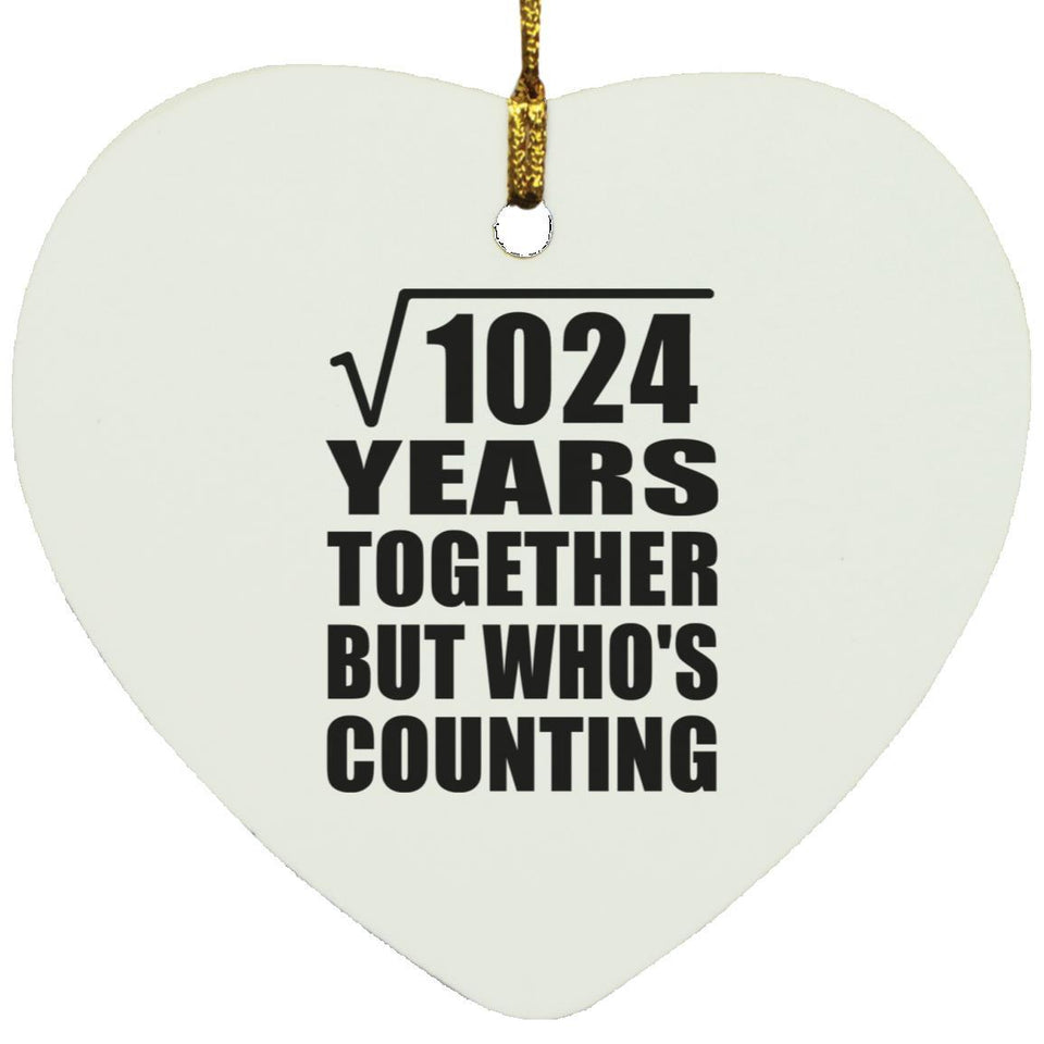32nd Anniversary Square Root of 1024 Years Who's Counting - Heart Ornament