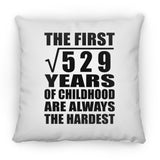 23rd Birthday Square Root of 529 Years of Childhood - Throw Pillow