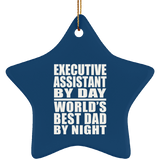 Executive Assistant By Day World's Best Dad By Night - Star Ornament