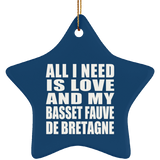 All I Need Is Love And My Basset Fauve De Bretagne - Star Ornament