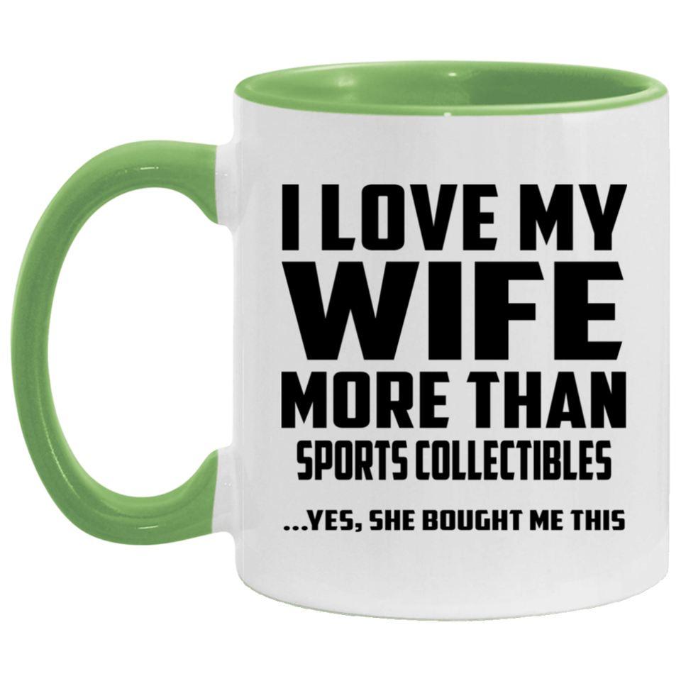 I Love My Wife More Than Sports Collectibles - 11oz Accent Mug Green