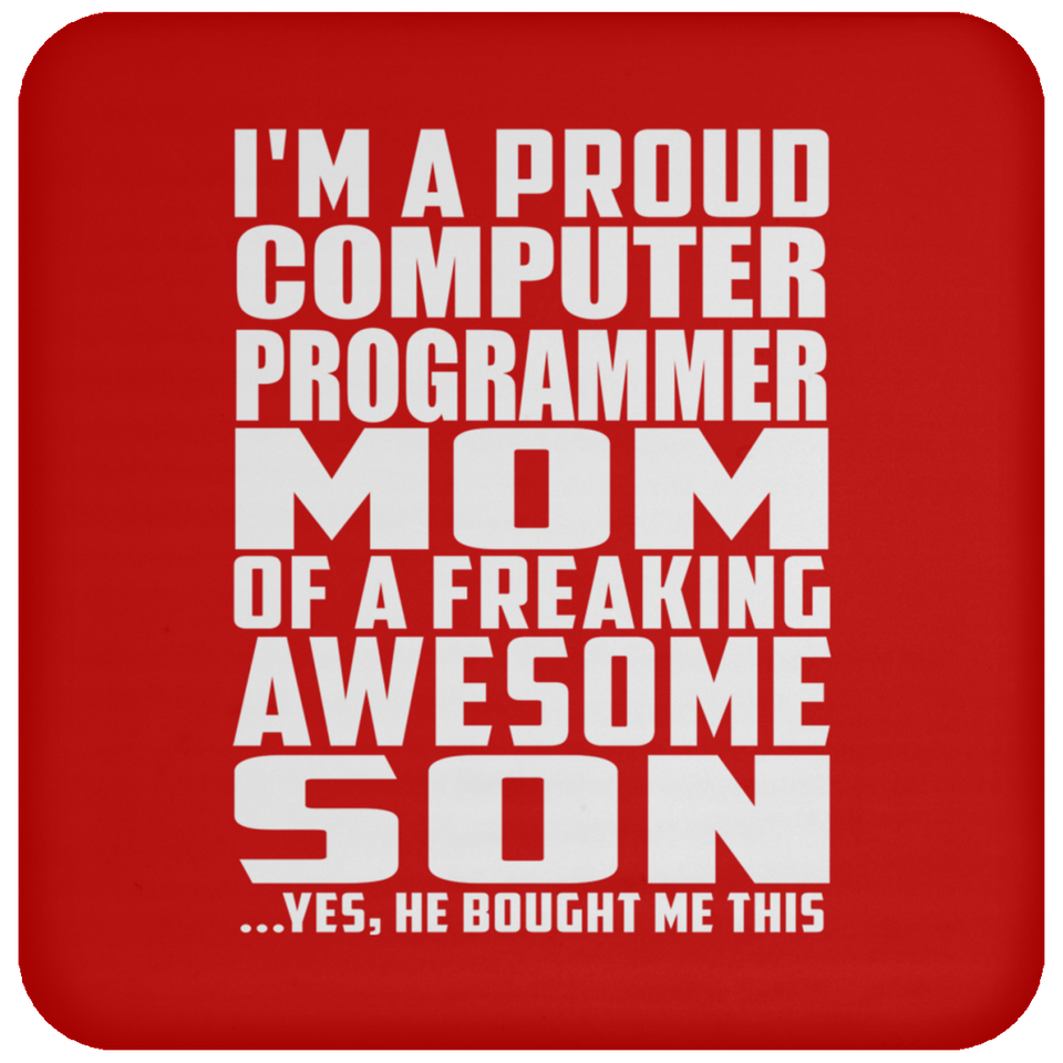 Proud Computer Programmer Mom Of Awesome Son - Drink Coaster