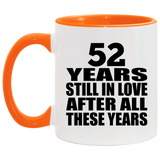 52nd Anniversary 52 Years Still In Love After These Years - 11oz Accent Mug Orange