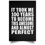 100th Birthday Took 100 Years To Become Awesome & Perfect - Poster Portrait