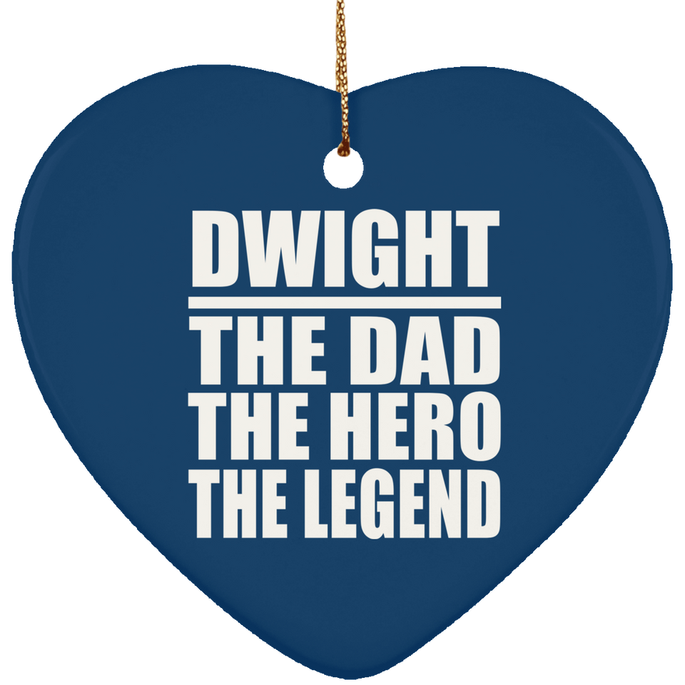 Dwight The Dad The Hero The Legend - Heart Ornament