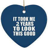 2nd Birthday Took Me 2 Years To Look This Good - Heart Ornament