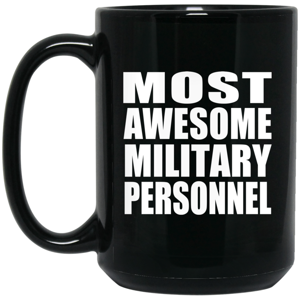 Most Awesome Military Personnel - 15 Oz Coffee Mug Black