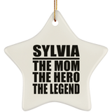 Sylvia The Mom The Hero The Legend - Star Ornament