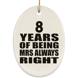 8th Anniversary 8 Years of Being Mrs Always Right - Oval Ornament