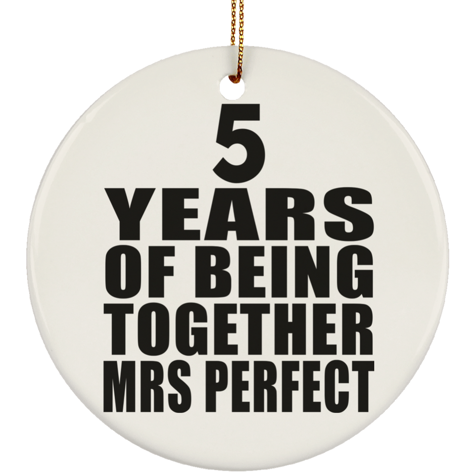 5th Anniversary 5 Years Of Being Mrs Perfect - Circle Ornament