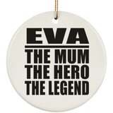 Eva The Mum The Hero The Legend - Circle Ornament
