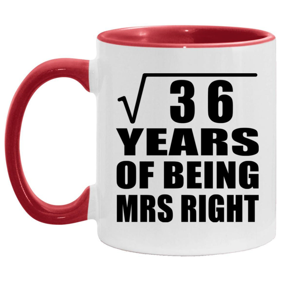 6th Anniversary Square Root of 36 Years of Being Mrs Right - 11oz Accent Mug Red