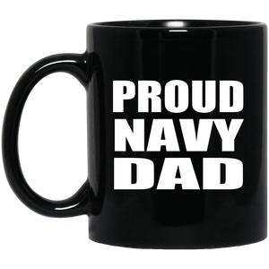 Proud Navy Dad - 11oz Coffee Mug Black
