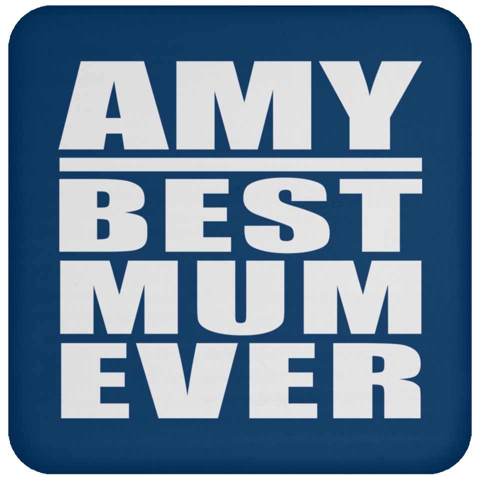 Amy Best Mum Ever - Drink Coaster