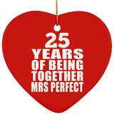 25th Anniversary 25 Years Of Being Mrs Perfect - Heart Ornament