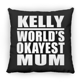 Kelly World's Okayest Mum - Throw Pillow Black