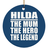 Hilda The Mum The Hero The Legend - Circle Ornament