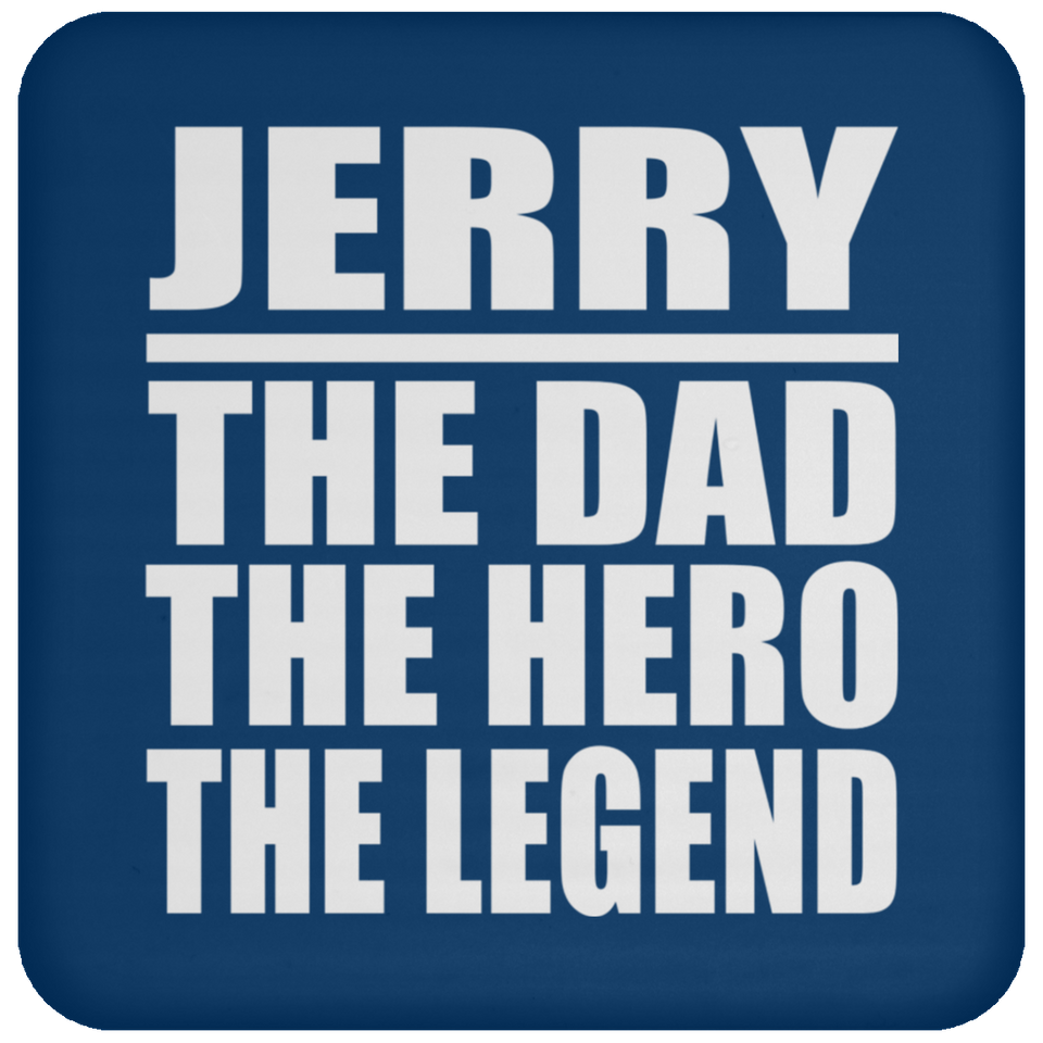 Jerry The Dad The Hero The Legend - Drink Coaster