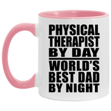 Physical Therapist By Day World's Best Dad By Night - 11oz Accent Mug Pink