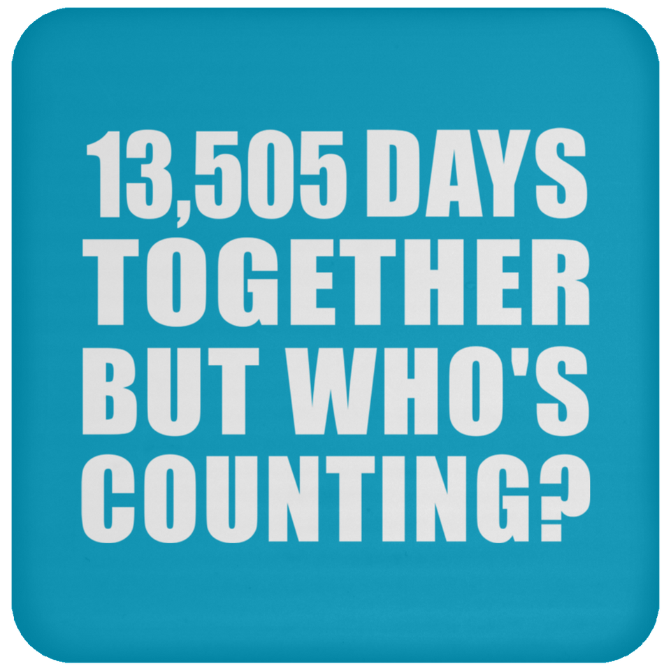 37th Anniversary 13,505 Days Together But Who's Counting - Drink Coaster