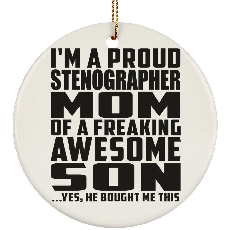 Proud Stenographer Mom Of Awesome Son - Circle Ornament
