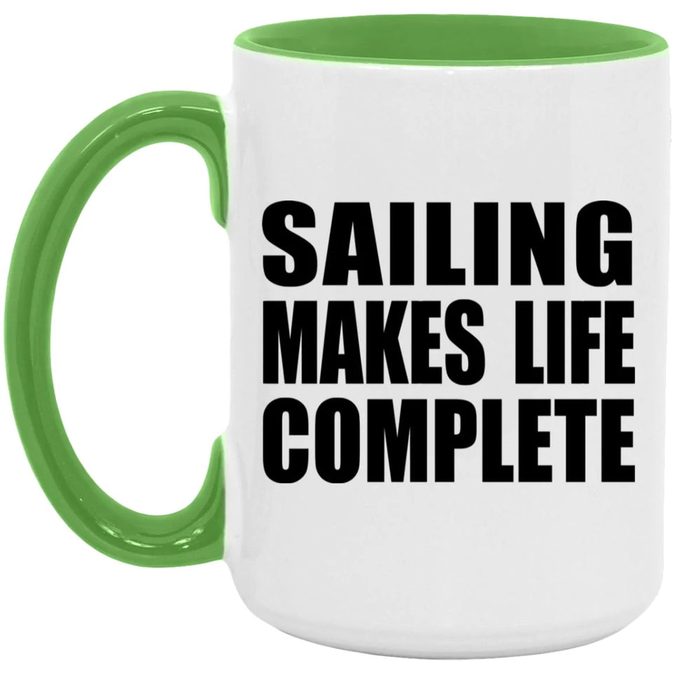 Sailing Makes Life Complete - 15oz Accent Mug Green