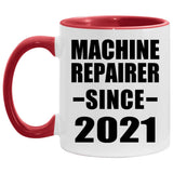 Machine Repairer Since 2021 - 11oz Accent Mug Red