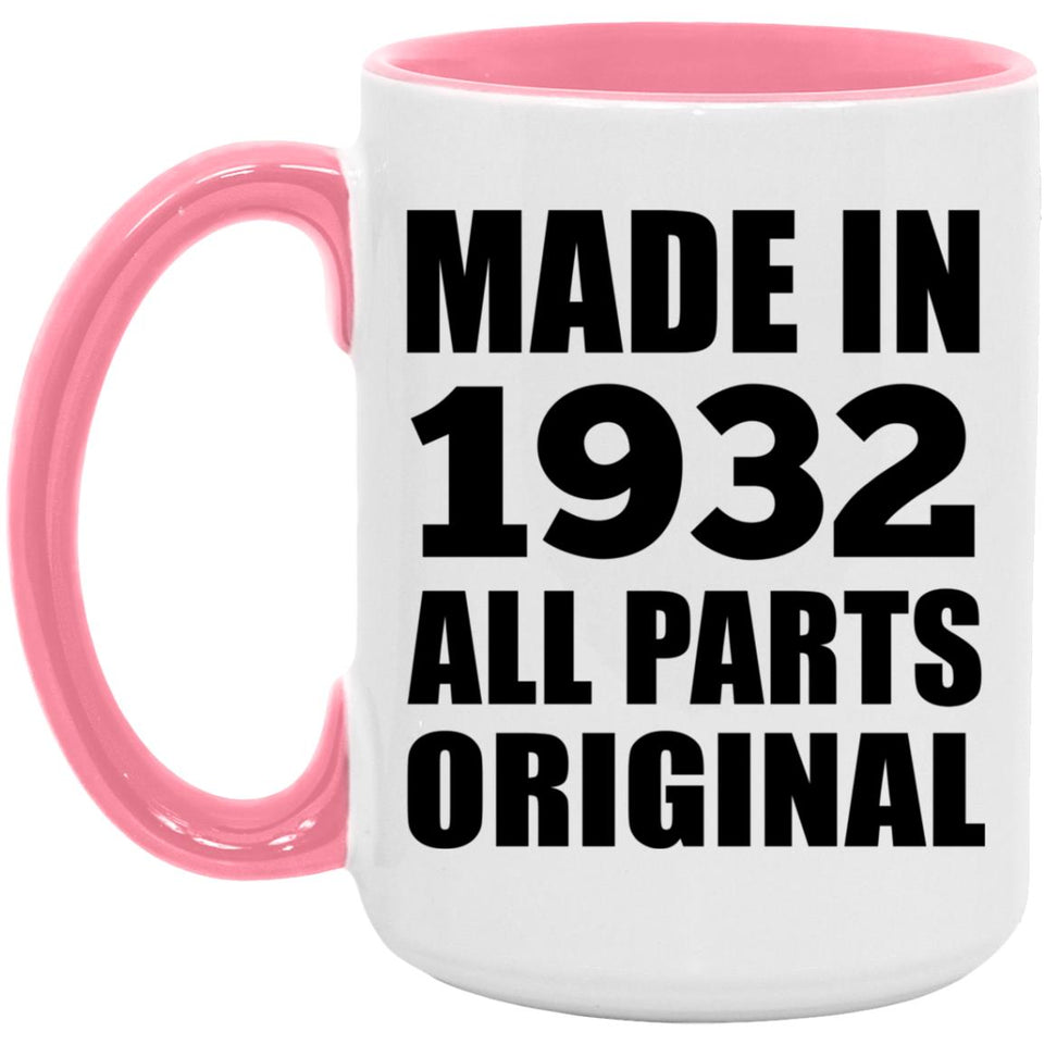 92nd Birthday Made in 1932 All Parts Original - 15oz Accent Mug Pink