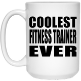 Coolest Fitness Trainer Ever - 15 Oz Coffee Mug