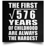 24th Birthday Square Root of 576 Years of Childhood - Poster Square