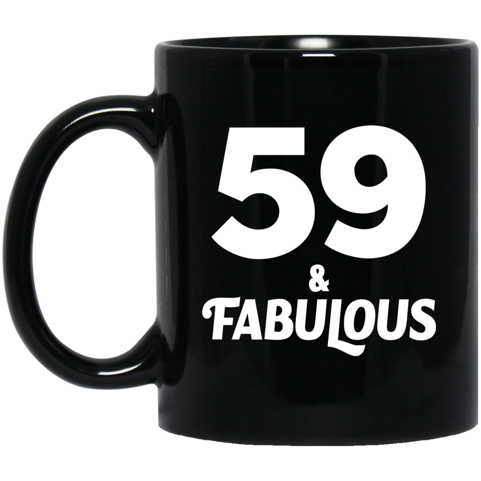59th Birthday 59 & Fabulous - 11oz Coffee Mug Black