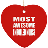 Most Awesome Enrolled Nurse - Heart Ornament