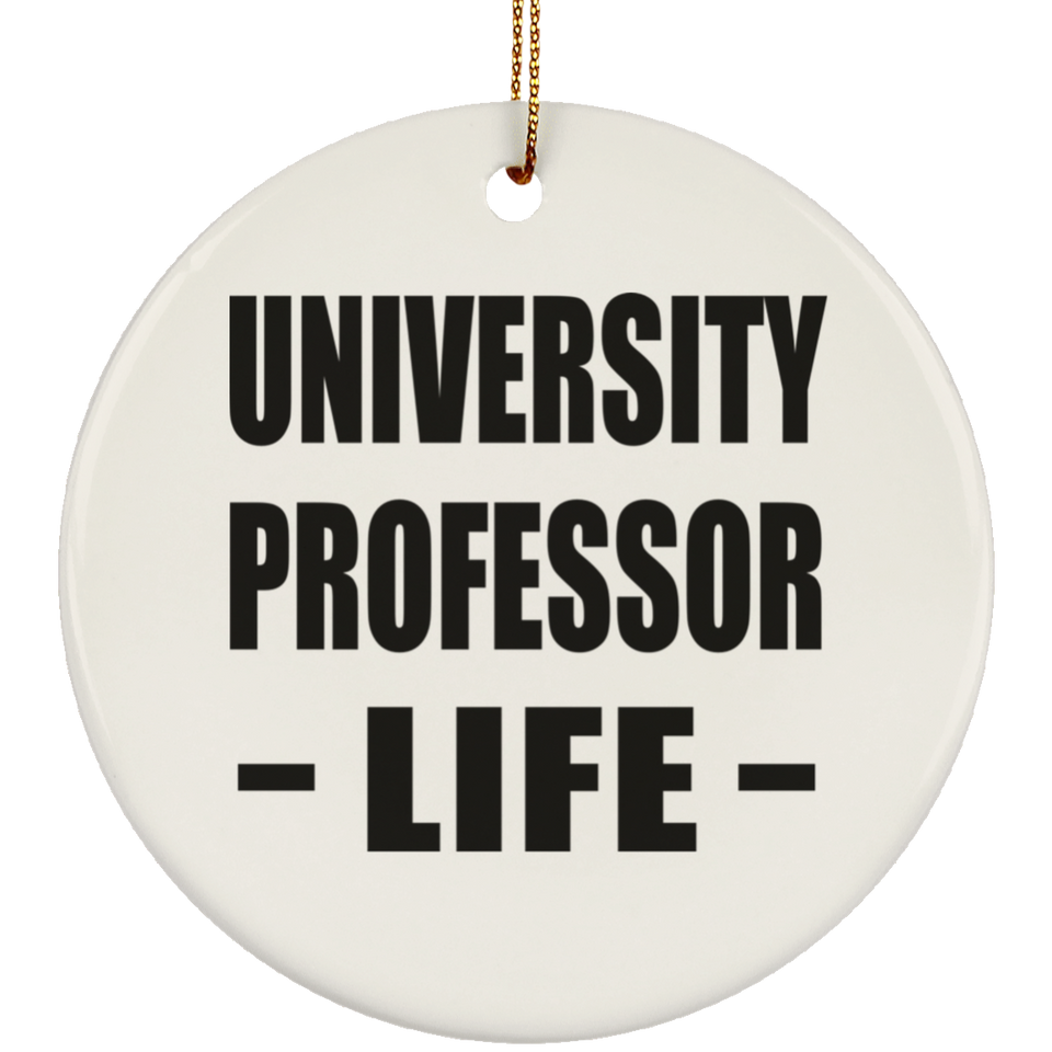 University Professor Life - Circle Ornament