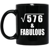 24th Birthday Square Root of 576 & Fabulous - 11oz Coffee Mug Black