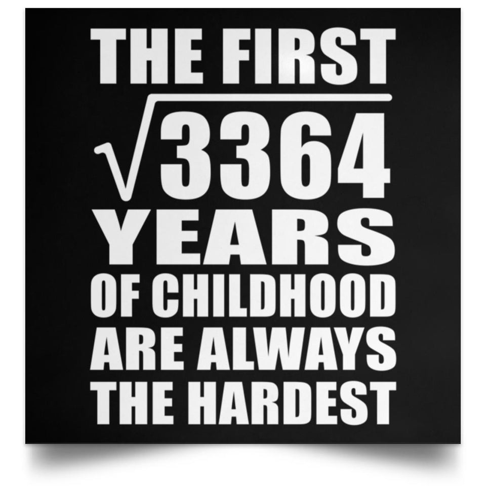 58th Birthday Square Root of 3364 Years of Childhood - Poster Square