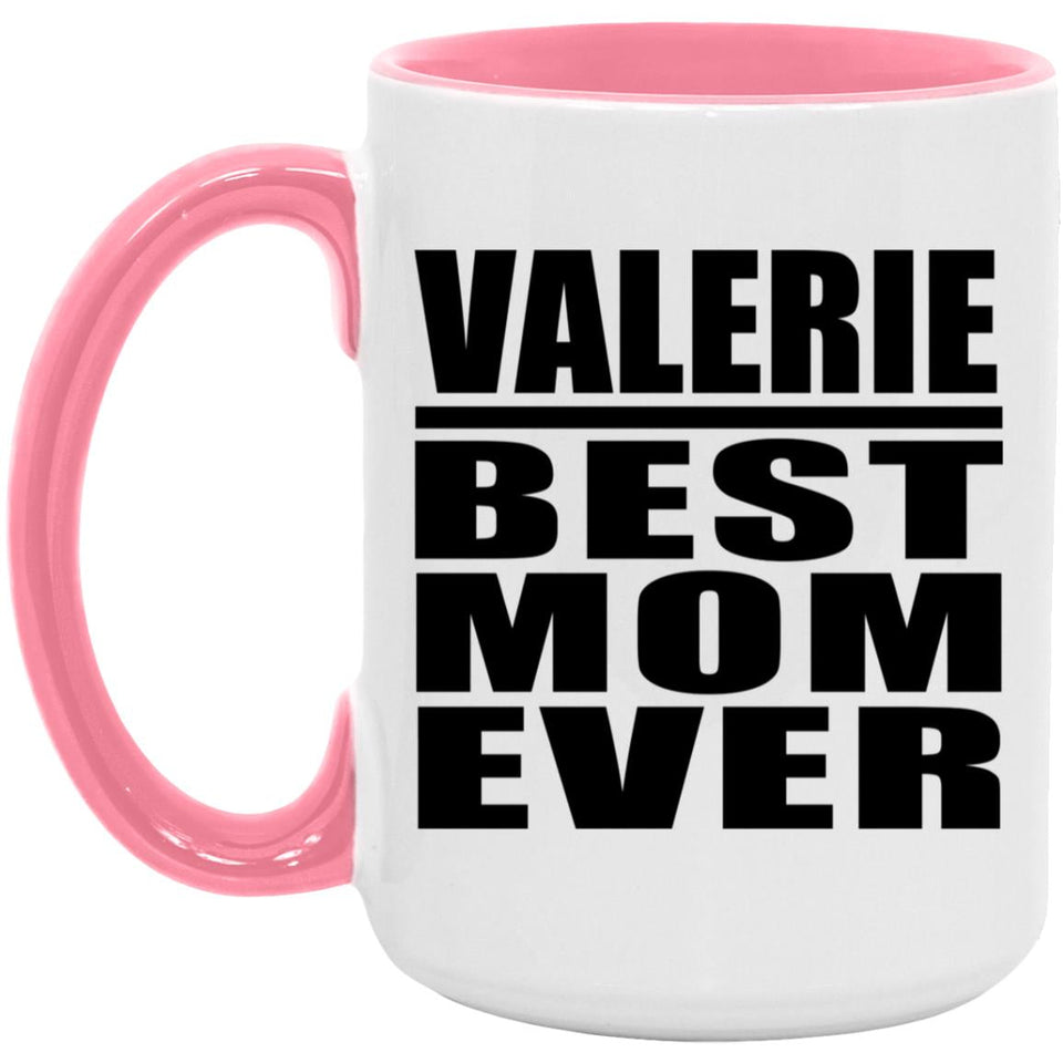 Valerie Best Mom Ever - 15oz Accent Mug Pink