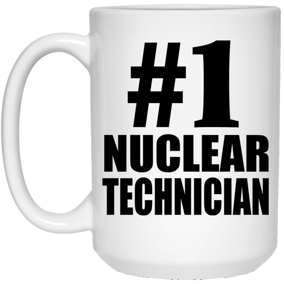 Number One #1 Nuclear Technician - 15 Oz Coffee Mug