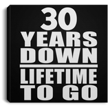 30th Anniversary 30 Years Down Lifetime To Go - Canvas Square