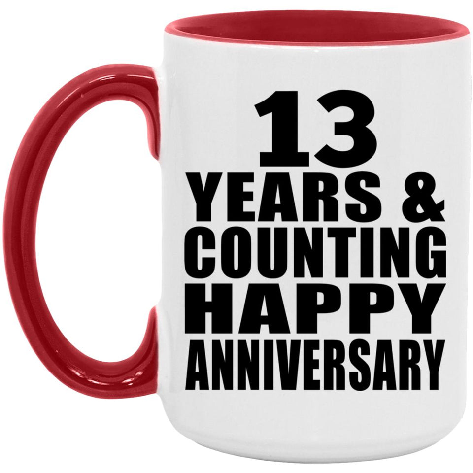 Happy 13th Anniversary 13 Years & Counting - 15oz Accent Mug Red