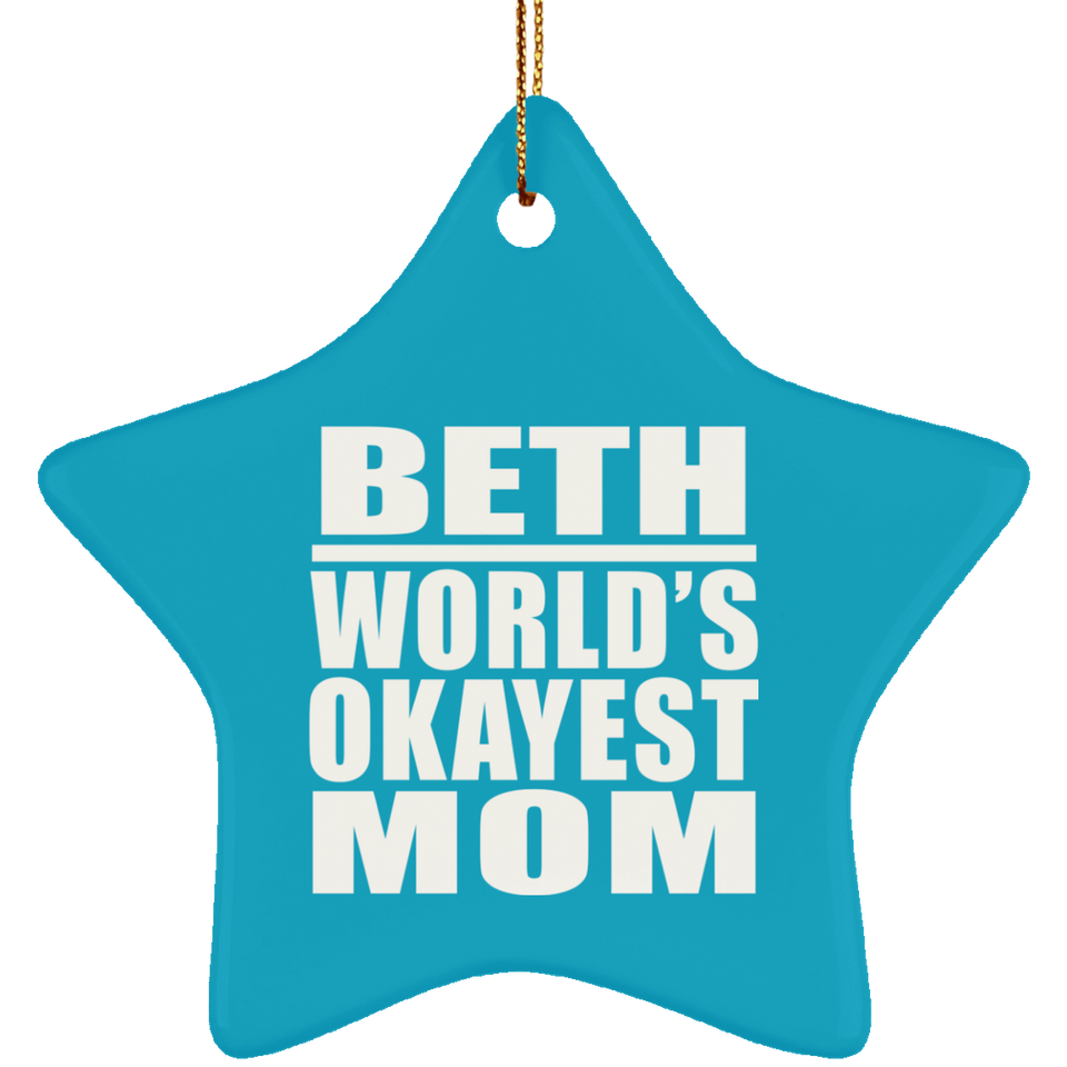 Beth World's Okayest Mom - Star Ornament