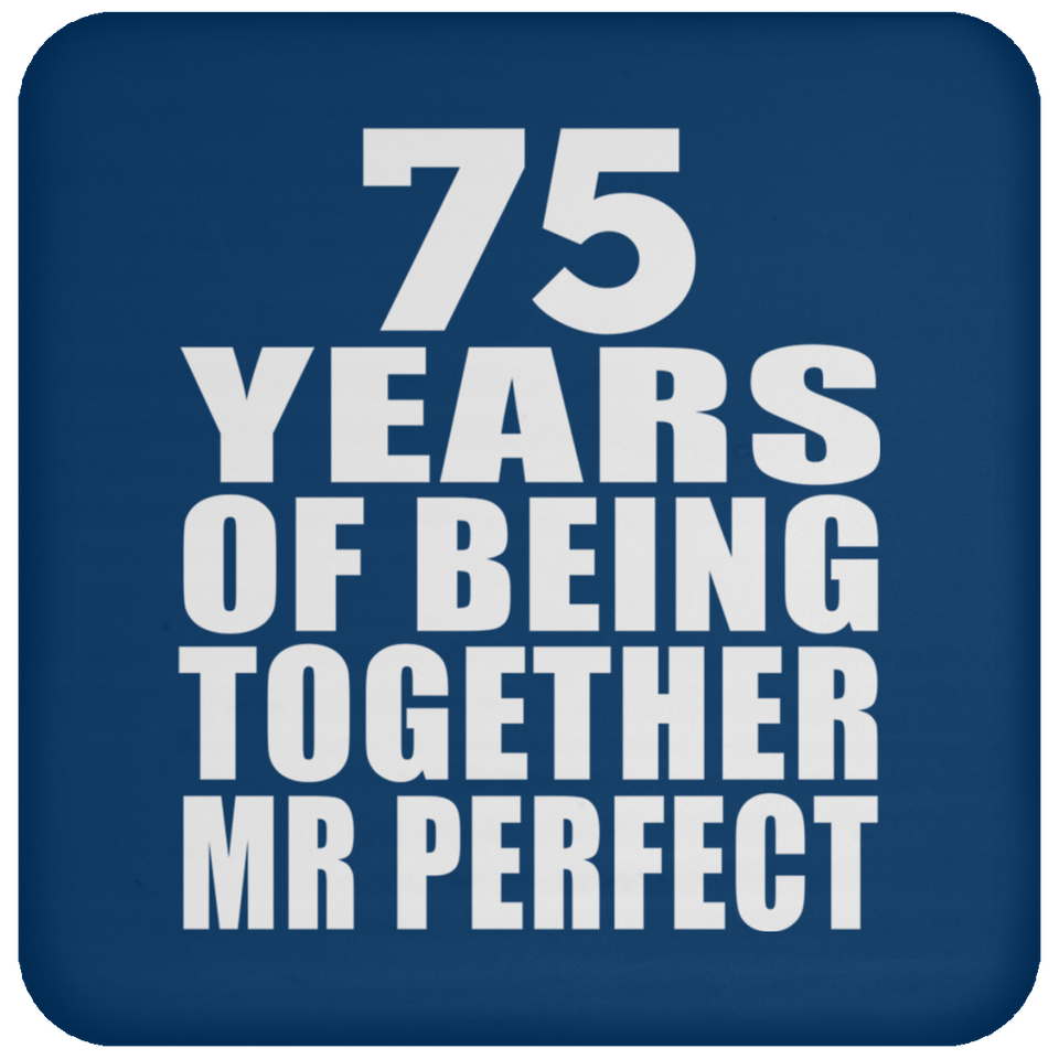 75th Anniversary 75 Years Of Being Mr Perfect - Drink Coaster