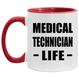 Medical Technician Life - 11oz Accent Mug Red