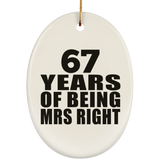 67th Anniversary 67 Years Of Being Mrs Right - Oval Ornament