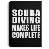 Scuba Diving Makes Life Complete - Canvas Portrait
