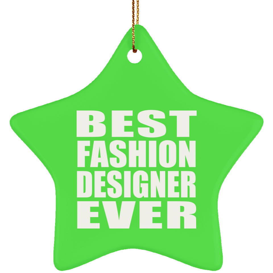 Best Fashion Designer Ever - Star Ornament