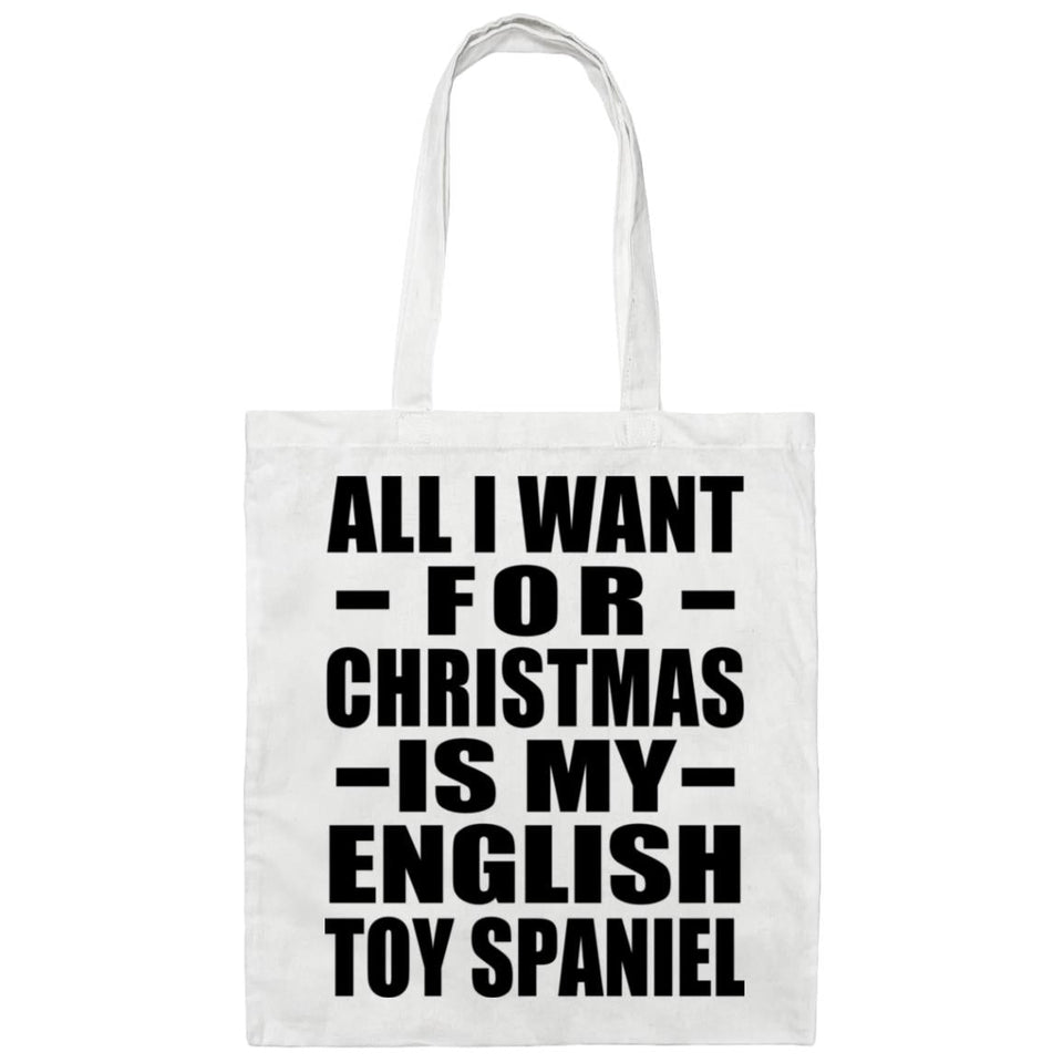 All I Want For Christmas Is My English Toy Spaniel - Tote Bag White