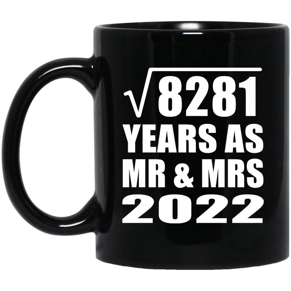 91st Anniversary Square Root of 8281 Years As Mr & Mrs 2022 - 11oz Coffee Mug Black