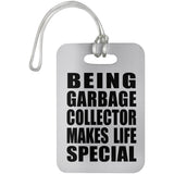 Being Garbage Collector Makes Life Special - Luggage Bag Tag