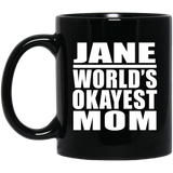 Jane World's Okayest Mom - 11 Oz Coffee Mug Black